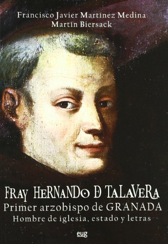 Imagen de archivo de Fray Hernando de Talavera, primer Arzobispo de Granada : hombre de iglesia, estado y letras a la venta por Librera Prez Galds