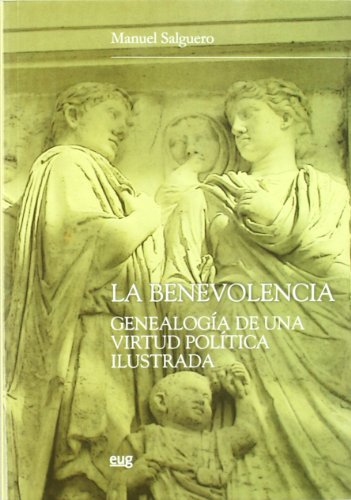 Beispielbild fr La benevolencia genealoga de una virtud poltica ilustrada zum Verkauf von MARCIAL PONS LIBRERO