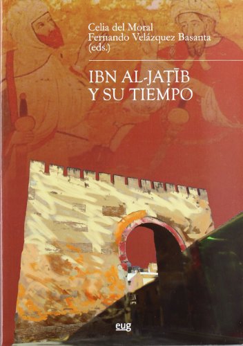 9788433853448: Ibn Al-Jatib y su tiempo: 3 (Biblioteca de Humanidades / Estudios rabes)