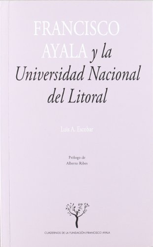 Stock image for Francisco Ayala y la Universidad Nacional del Litoral for sale by Hilando Libros