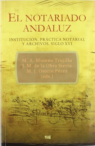 9788433853523: El Notariado Andaluz. Institucin, prctica notarial y archivos: Siglo XVI (Fuera de Coleccin)