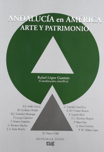 Imagen de archivo de ANDALUCIA EN AMERICA: ARTE Y PATRIMONIO a la venta por Prtico [Portico]