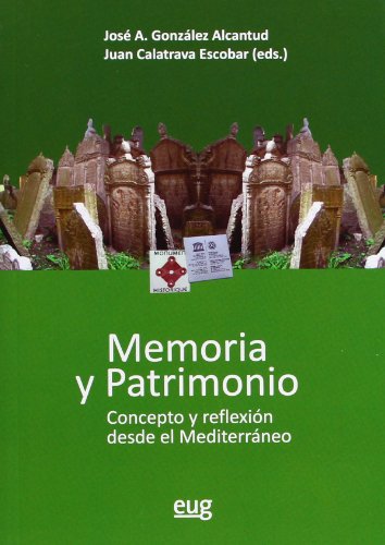 Imagen de archivo de MEMORIA Y PATRIMONIO: CONCEPTO Y REFLEXION DESDE EL MEDITERRANEO a la venta por KALAMO LIBROS, S.L.