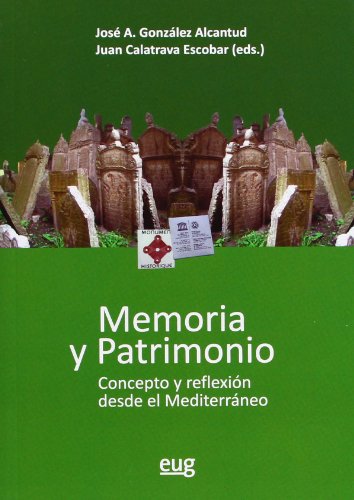 Stock image for MEMORIA Y PATRIMONIO: CONCEPTO Y REFLEXION DESDE EL MEDITERRANEO for sale by KALAMO LIBROS, S.L.