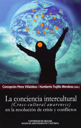 Beispielbild fr LA CONCIENCIA INTERCULTURAL (CROSS CULTURAL AWARENESS) EN LA RESOLUCION DE CRISIS Y CONFLICTOS zum Verkauf von KALAMO LIBROS, S.L.