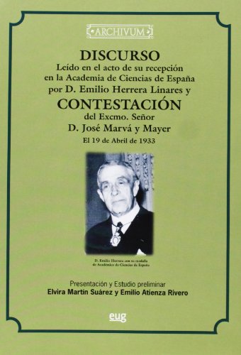 Imagen de archivo de DISCURSO LEIDO EN EL ACTO DE SU RECEPCION EN LA ACADEMIA DE CIENCIAS DE ESPAA POR D. EMILIO HERRERA LINARES Y CONTESTACION DEL EXCMO. SEOR D. JOS MARV Y MAYER, EL 19 DE ABRIL DE 1933 a la venta por KALAMO LIBROS, S.L.