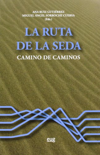 La ruta de la seda: caminos de caminos (9788433855206) by Ruiz GutiÃ©rrez, Ana; Sorroche Cuerva, Miguel Ãngel