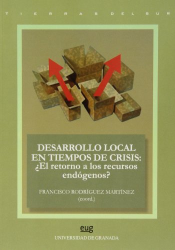 Stock image for Desarrollo local en tiempos de crisis: El retorno a los recursos endgenos? for sale by Hilando Libros
