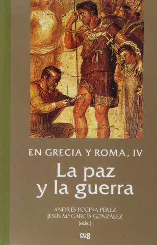 Stock image for EN GRECIA Y ROMA, IV: LA PAZ Y LA GUERRA for sale by KALAMO LIBROS, S.L.