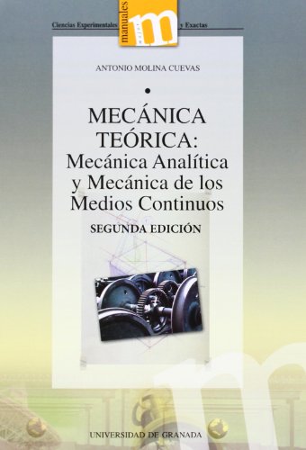 Imagen de archivo de MECANICA TEORICA: Mecnica analtica y Mecnica de los medios continuos a la venta por KALAMO LIBROS, S.L.