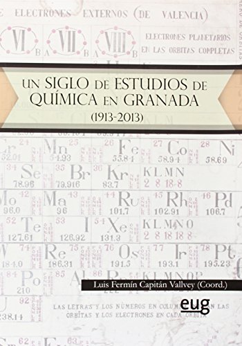 Beispielbild fr Un siglo de estudios de qumica en Granada. 1913-2013 (En colaboracin con la Academia de Ciencias Matemticas, Fsico-Qumicas y Naturales de Granada y la Real Sociedad Espaola de Qumica) zum Verkauf von medimops