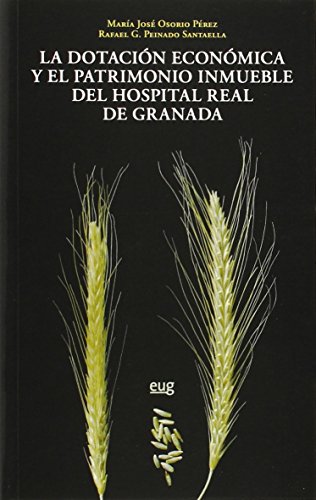 Imagen de archivo de Dotacin econmica y el Patrimonio Inmueble del Hospital Real de Granada a la venta por Hilando Libros