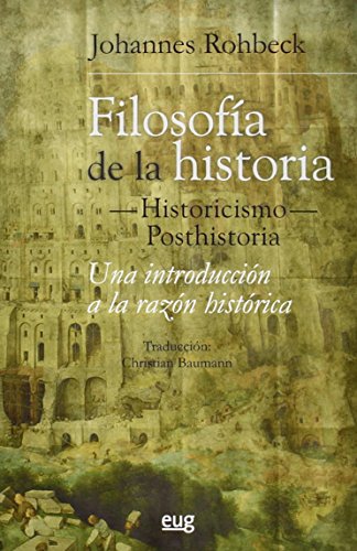 9788433857460: Filosofia De La Historia. Historicismo Posthistoria (Monogrfica Filosofa y Pensamiento)