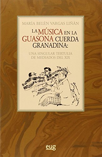 Imagen de archivo de La msica en la guasona cuerda granadina a la venta por Hilando Libros