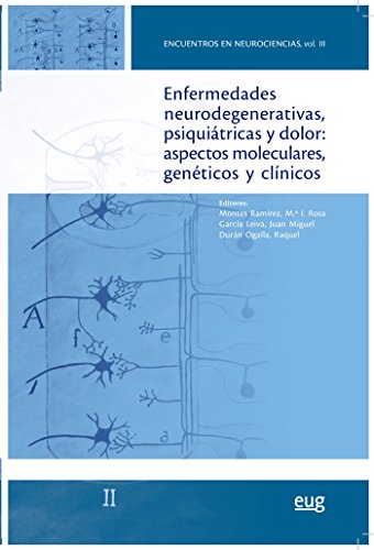 Imagen de archivo de ENFERMEDADES NEURODEGENERATIVAS, PSIQUITRICAS Y DOLOR: ASPECTOS MOLECURALES, GENTICOS Y CLNICOS a la venta por KALAMO LIBROS, S.L.