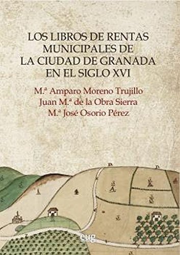 Imagen de archivo de LOS LIBROS DE RENTAS MUNICIPALES DE LA CIUDAD DE GRANADA EN EL SIGLO XVI a la venta por Prtico [Portico]