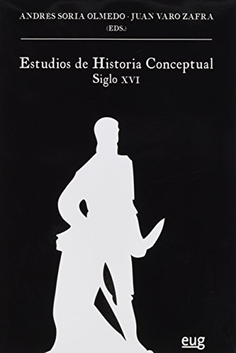 Stock image for ESTUDIOS DE HISTORIA CONCEPTUAL: SIGLO XVI for sale by KALAMO LIBROS, S.L.