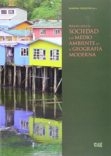 9788433858542: Relacin entre la sociedad y el medio ambiente en la geografa moderna (Tierras del Sur)