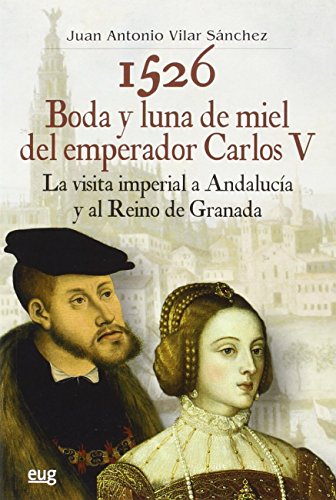 Imagen de archivo de 1526 Boda y luna de miel del emperador Carlos V a la venta por AG Library