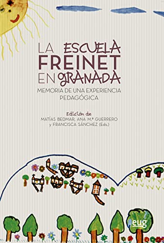 Stock image for LA ESCUELA FREINET EN GRANADA: MEMORIA DE UNA EXPERIENCIA PEDAGGICA for sale by KALAMO LIBROS, S.L.
