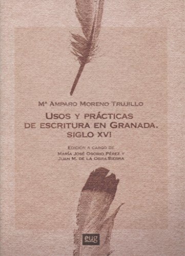 Stock image for USOS Y PRCTICAS DE ESCRITURA EN GRANADA: SIGLO XVI for sale by KALAMO LIBROS, S.L.