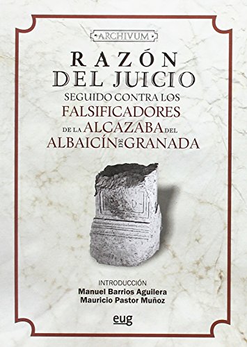 Imagen de archivo de RAZN DEL JUICIO SEGUIDO CONTRA LOS FALSIFICADORES DE LA ALCAZABA DEL ALBAICN DE GRANADA a la venta por KALAMO LIBROS, S.L.