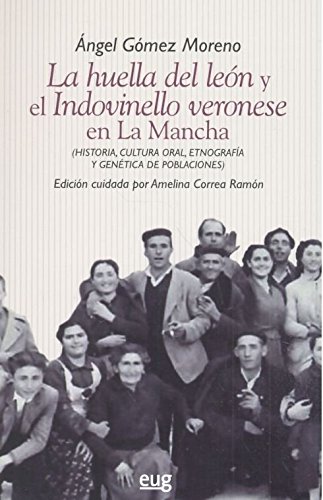 9788433860491: Huella del len y el Indovinello veronese en La Mancha,La: Historia, cultura oral, etnografa y gentica de poblaciones (SIN COLECCION)