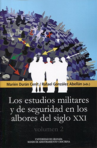 Stock image for LOS ESTUDIOS MILITARES Y DE SEGURIDAD EN LOS ALBORES DEL SIGLO XXI: VOLUMEN 1 for sale by KALAMO LIBROS, S.L.