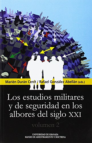 Stock image for LOS ESTUDIOS MILITARES Y DE SEGURIDAD EN LOS ALBORES DEL SIGLO XXI: VOLUMEN 2 for sale by KALAMO LIBROS, S.L.