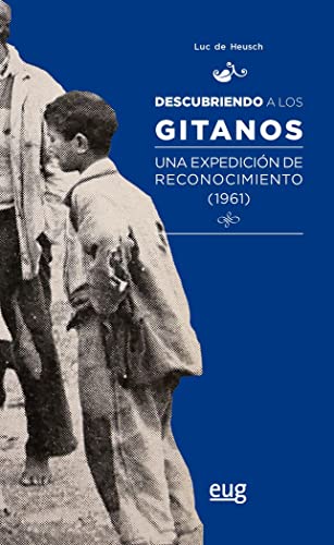 Beispielbild fr DESCUBRIENDO A LOS GITANOS. UNA EXPEDICIN DE RECONOCIMIENTO (1961) zum Verkauf von KALAMO LIBROS, S.L.