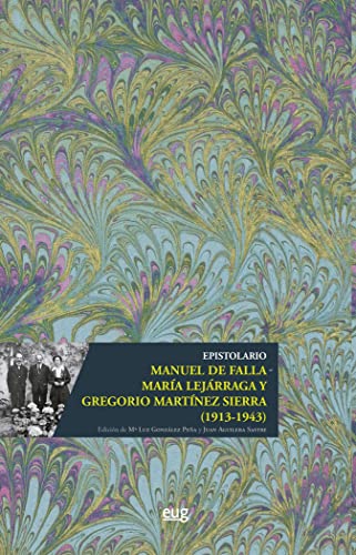 9788433866059: Epistolario Manuel De FALLA - Mara Lejrraga y Gregorio Martnez Sierra (1913-1943)