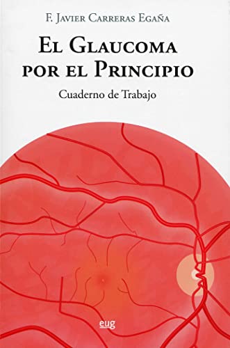 Imagen de archivo de El glaucoma por el principio. Cuaderno de trabajo a la venta por Hilando Libros