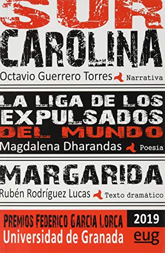 Stock image for SUR CAROLINA. LA LIGA DE LOS EXPULSADOS DEL MUNDO. MARGARIDA. PREMIOS FEDERICO GARCIA LORCA 2019 for sale by KALAMO LIBROS, S.L.