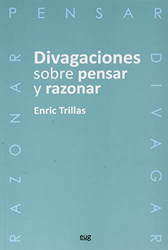 Beispielbild fr DIVAGACIONES SOBRE PENSAR Y RAZONAR. zum Verkauf von KALAMO LIBROS, S.L.