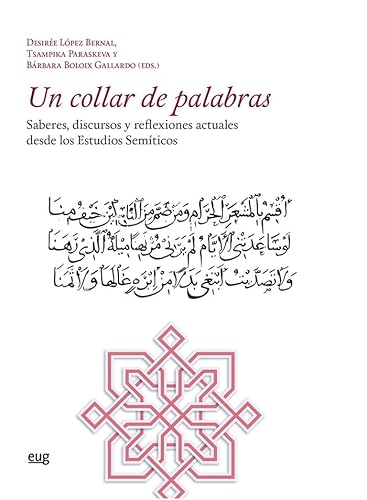 Stock image for UN COLLAR DE PALABRAS. SABERES, DISCURSOS Y REFLEXIONES ACTUALES DESDE LOS ESTUDIOS SEMTICOS for sale by KALAMO LIBROS, S.L.