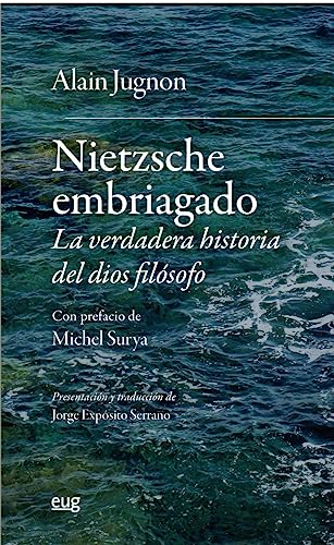 Beispielbild fr NIETZSCHE EMBRIAGADO: LA VERDADERA HISTORIA DEL DIOS FILSOFO. zum Verkauf von KALAMO LIBROS, S.L.