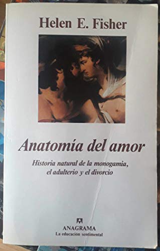 9788433902085: Anatomia del amor historia natural de la monogamia,el adulterio y el d