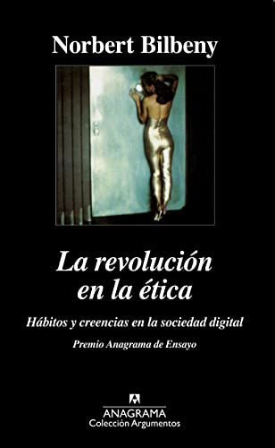 9788433905444: La revolucin en la tica: Hbitos y creencias en la sociedad digital: 194 (Argumentos)