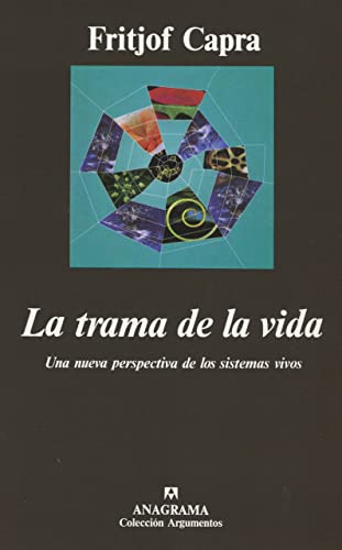 9788433905543: La trama de la vida: Una nueva prespectiva de los sistemas vivos: 204 (Argumentos)