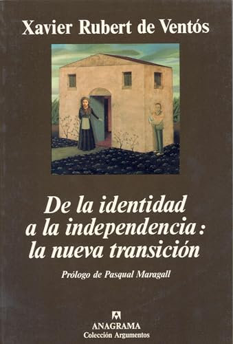 Stock image for De la identidad a la independencia : la nueva transicin (Argumentos, Band 226) for sale by medimops