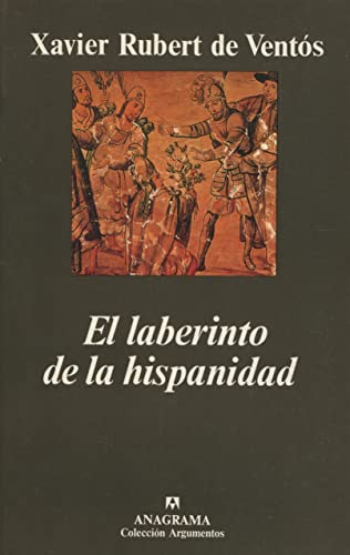 Imagen de archivo de El laberinto de la hispanidad (Argumentos) (Spanish Edition) a la venta por One Planet Books