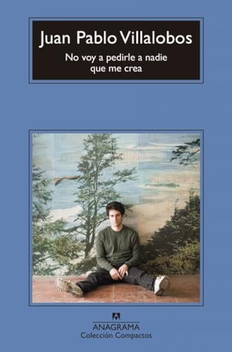 Stock image for No voy a pedirle a nadie que me crea (Spanish Edition) for sale by Lakeside Books