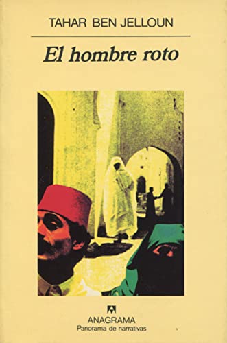 Tahar Ben Jelloun: EL HOMBRE ROTO (Barcelona, 1994) - Tahar Ben Jelloun (Fez, Marruecos, 1944) La totalidad de su obra está escrita en francés, aunque su primer idioma es el árabe. Se hizo conocido por su novela de 1985 L'Enfant de Sable. Hoy vive en París