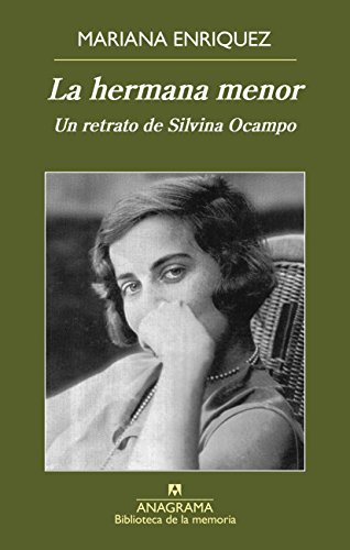 9788433908063: La hermana menor: Un Retrato De Silvina Ocampo: 36 (Biblioteca de la memoria)