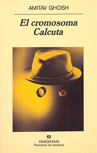 9788433908421: El cromosoma Calcuta: Una novela de fiebres, delirio y descubrimientos: 372 (Panorama de narrativas)