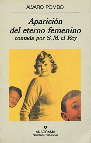 Beispielbild fr Aparicin del eterno femenino contada por S.M. el Rey (Narrativas Hispanicas) zum Verkauf von medimops