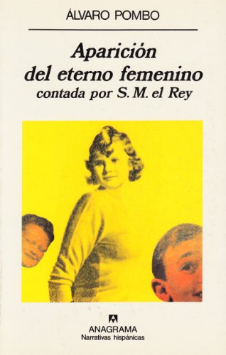 Imagen de archivo de Aparicin del eterno femenino contada por S.M. el Rey (Narrativas Hispanicas) a la venta por medimops