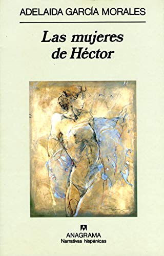 9788433909671: Las mujeres de Héctor: 157 (Narrativas hispánicas)