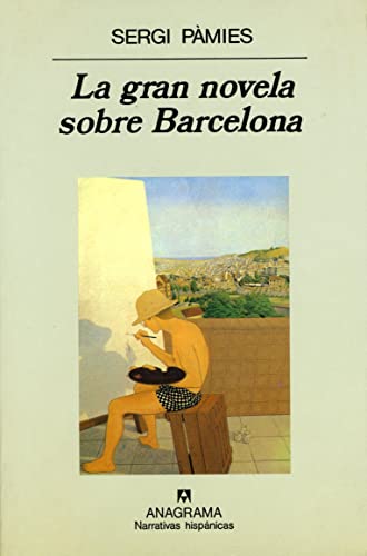 La gran novela sobre Barcelona (Narrativas hispánicas) - Pàmies, Sergi