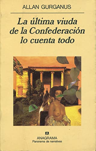 La Ãºltima viuda de la ConfederaciÃ³n lo cuenta todo (9788433911704) by Gurganus, Allan